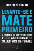Ler Levante-se e mate primeiro: A história do serviço secreto e dos assassinatos seletivos de Israel, do autor Ronan Bergman Ler Levante-se e mate primeiro: A história do serviço secreto e dos assassinatos seletivos de Israel, do autor Ronan Bergman