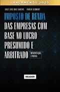 Ler Imposto de Renda das Empresas com Base no Lucro Presumido e Arbitrado - INTERPRETAÇÃO E PRÁTICA, do autor José Luiz dos Santos; Paulo Schmidt