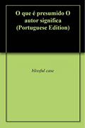 Ler O que é presumido O autor significa, do autor blissful case