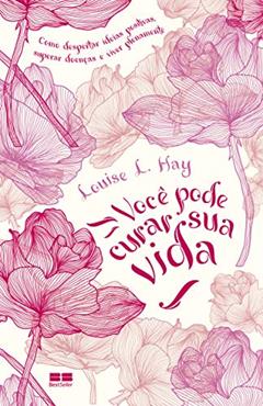 Você pode curar sua vida, do autor Louise L. Hay