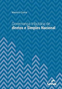 Governança tributária de diretos e Simples Nacional (Série Universitária), do autor Maurício Cunha