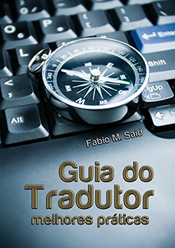 Ler Guia do tradutor: melhores práticas, do autor Fabio Said Ler Guia do tradutor: melhores práticas, do autor Fabio Said