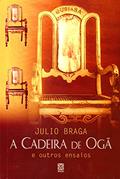 Ler A Cadeira De Ogã E Outros Ensaios, do autor Julio Braga Ler A Cadeira De Ogã E Outros Ensaios, do autor Julio Braga