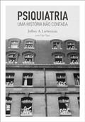 Ler Psiquiatria: Uma história não contada, do autor Jeffrey A. Lieberman; Ogi Ogas Ler Psiquiatria: Uma história não contada, do autor Jeffrey A. Lieberman; Ogi Ogas