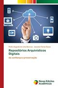 Ler Repositórios Arquivísticos Digitais: da confiança a preservação, do autor Pedro Augusto de Lima Barroso; Joseane Farias Souza Ler Repositórios Arquivísticos Digitais: da confiança a preservação, do autor Pedro Augusto de Lima Barroso; Joseane Farias Souza