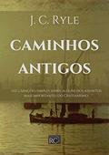 Ler Caminhos Antigos (Anglicanismo evangélico), do autor J. C. Ryle