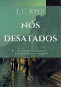 Ler Nós Desatados (Anglicanismo evangélico), do autor J. C. Ryle