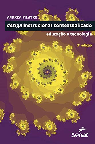 Ler Design instrucional contextualizado: educação e tecnologia, do autor Andrea Filatro