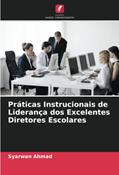 Ler Práticas Instrucionais de Liderança dos Excelentes Diretores Escolares, do autor Syarwan Ahmad Ler Práticas Instrucionais de Liderança dos Excelentes Diretores Escolares, do autor Syarwan Ahmad