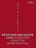 Ler RESPONSABILIDADE CIVIL FUNÇOES PUNITIVA E PREVENTIVA, do autor Ricardo Dal Pizzol