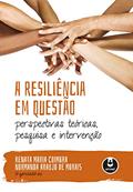 Ler A resiliência em questão: perspectivas teóricas, pesquisa e intervenção, do autor Renata Maria Coimbra; Normanda Arauj Morais