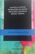Ler O Afeto e o Afetar em Relações de Grupo: Um olhar a partir da gestalt-terapia, do autor MARCELO PINHEIRO DA SILVA Ler O Afeto e o Afetar em Relações de Grupo: Um olhar a partir da gestalt-terapia, do autor MARCELO PINHEIRO DA SILVA