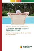 Ler Qualidade de Vida do Idoso Institucionalizado: Um estudo sobre a perceção da qualidade de vida do Idoso, do autor Marta Matos; Agostinha Corte; Ermelinda Marques