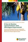 Ler O Uso de Resíduo Lignocelulósico: Uma Abordagem Experimental, do autor Luiz Cláudio Ferreira da Silva; Eve Maria Freire Aquino Ler O Uso de Resíduo Lignocelulósico: Uma Abordagem Experimental, do autor Luiz Cláudio Ferreira da Silva; Eve Maria Freire Aquino