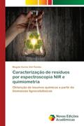 Ler Caracterização de resíduos por espectroscopia NIR e quimiometria: Obtenção de insumos químicos a partir de biomassas lignocelulósicas, do autor Magale Karine Diel Rambo