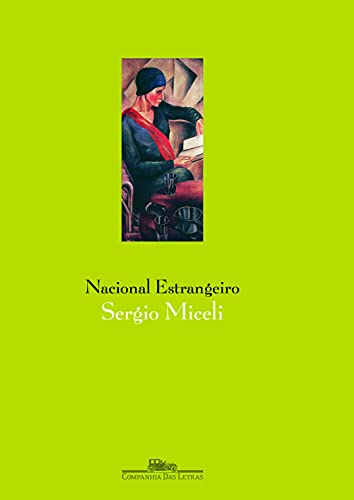Ler Nacional estrangeiro, do autor Sergio Miceli