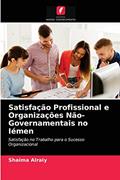 Ler Satisfação Profissional e Organizações Não-Governamentais no Iémen: Satisfação no Trabalho para o Sucesso Organizacional, do autor Shaima Alraiy Ler Satisfação Profissional e Organizações Não-Governamentais no Iémen: Satisfação no Trabalho para o Sucesso Organizacional, do autor Shaima Alraiy