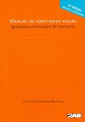 Ler Manual de Identidade Visual. Guia Para Construção de Manuais, do autor Daniella Michelena Munhoz Ler Manual de Identidade Visual. Guia Para Construção de Manuais, do autor Daniella Michelena Munhoz