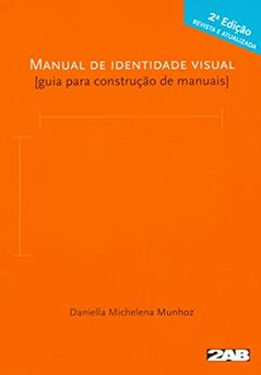 Manual de Identidade Visual. Guia Para Construção de Manuais, do autor Daniella Michelena Munhoz