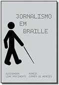 Ler Jornalismo em Braille, do autor Alessandra Lima Nascimento