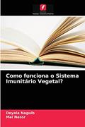 Ler Como funciona o Sistema Imunitário Vegetal?, do autor Deyala Naguib; Mai Nassr