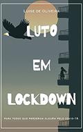 Ler Luto em Lockdown, do autor Luise de Oliveira