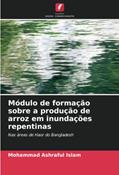 Ler Módulo de formação sobre a produção de arroz em inundações repentinas: Nas áreas de Haor do Bangladesh, do autor Mohammad Ashraful Islam Ler Módulo de formação sobre a produção de arroz em inundações repentinas: Nas áreas de Haor do Bangladesh, do autor Mohammad Ashraful Islam