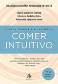 Ler Comer intuitivo: Faça as pazes com a comida. Liberte-se da dieta crônica. Redescubra o prazer de comer, do autor Evelyn Tribole; Elyse Resch Ler Comer intuitivo: Faça as pazes com a comida. Liberte-se da dieta crônica. Redescubra o prazer de comer, do autor Evelyn Tribole; Elyse Resch