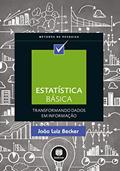 Ler Estatística Básica: Transformando Dados em Informação, do autor João Luiz Becker Ler Estatística Básica: Transformando Dados em Informação, do autor João Luiz Becker