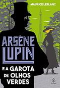 Ler Arsène Lupin e a garota de olhos verdes, do autor Maurice Leblanc