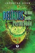 Ler Delírios de uma mente perturbada, do autor Jhônatas Kuhn