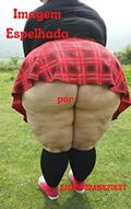Ler Imagem Espelhada: Um sabor tentador de excitação causando um êxtase indescritível para inundar minha boceta velha e dolorida, do autor Emily Spankfirst