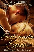 Ler Salvando Sam, do autor Simone Beaudelaire; J.M. Northup Ler Salvando Sam, do autor Simone Beaudelaire; J.M. Northup