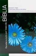Ler Receba a Cura por Meio da Bíblia, do autor Kenneth E. Hagin