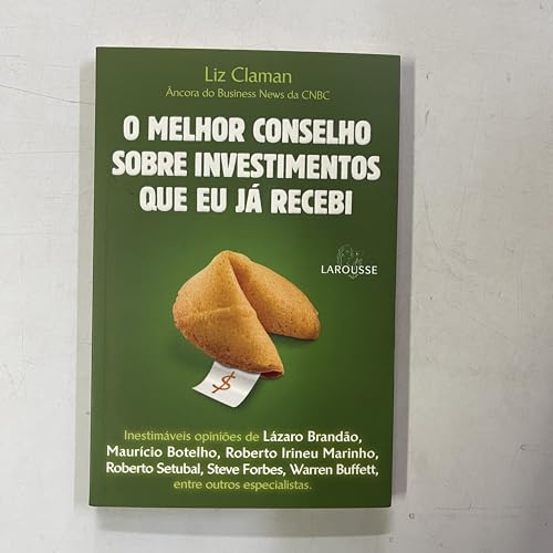 Ler O Melhor Conselho Sobre Investimento Que Eu Ja Recebi, do autor Liz Claman Ler O Melhor Conselho Sobre Investimento Que Eu Ja Recebi, do autor Liz Claman