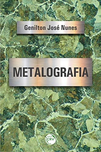 Ler Metalografia, do autor Genilton José Nunes Ler Metalografia, do autor Genilton José Nunes