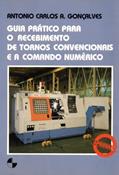 Ler Guia Prático Para o Recebimento de Tornos Convencionais e a Comando Numérico, do autor Vários Autores