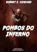 Ler Pombos do Inferno, do autor Robert E. Howard
