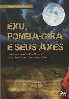 Exu, Pomba-gira e Seus Axés, do autor Evandro Mendonça