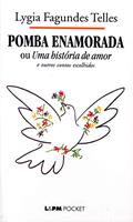 Ler Pomba Enamorada e Outros Contos, do autor Lygia Fagundes Telles
