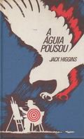 Ler A Águia Pousou, do autor Jack Higgins