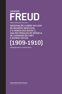 Freud (1909-1910) - Obras completas volume 9: Observações sobre um caso de neurose obsessiva ["O homem dos ratos"] e outros textos, do autor Sigmund Freud
