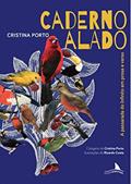 Ler Caderno Alado: a Passarada do Infinito em Prosa e Verso, do autor Cristina Porto
