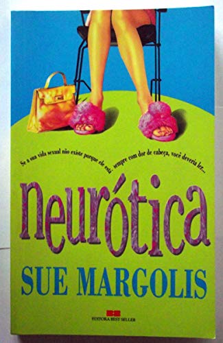 Ler Neurotica, do autor Sue Margolis Ler Neurotica, do autor Sue Margolis