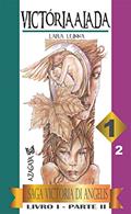 Ler VICTORIA ALADA: Livro I - Parte II (VICTÓRIA ALADA - Crônicas de amor, mistério e aventuras 1), do autor Lara Lunna