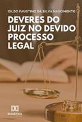 Ler Deveres do Juiz no Devido Processo Legal, do autor Gildo Faustino da Silva Nascimento Ler Deveres do Juiz no Devido Processo Legal, do autor Gildo Faustino da Silva Nascimento