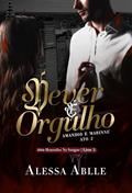 Ler Dever & Orgulho : ATO II - Escolhida Para Ele (Série Honrados No Sangue Livro 5), do autor Alessa Ablle Ler Dever & Orgulho : ATO II - Escolhida Para Ele (Série Honrados No Sangue Livro 5), do autor Alessa Ablle