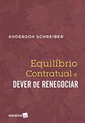 Ler Equilíbrio contratual e dever de renegociar - 1ª edição de 2017, do autor Anderson Schreiber Ler Equilíbrio contratual e dever de renegociar - 1ª edição de 2017, do autor Anderson Schreiber