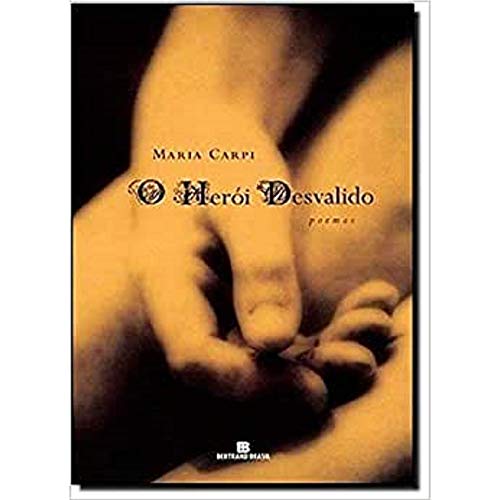 Ler HEROI DESVALIDO, O, do autor Maria Carpi