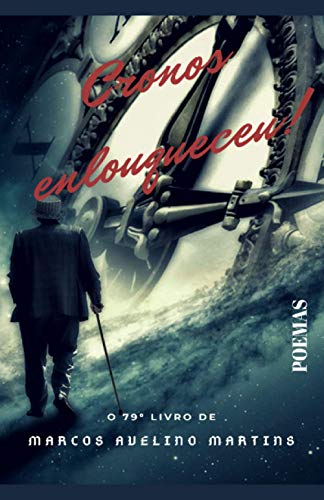 Ler Cronos Enlouqueceu!: Poemas, do autor Marcos Avelino Martins Ler Cronos Enlouqueceu!: Poemas, do autor Marcos Avelino Martins
